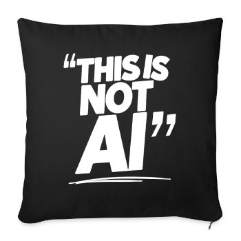 This is not AI artificial intelligence sayings AI - Sofa pillowcase 17,3'' x 17,3'' (45 x 45 cm) - black - Front