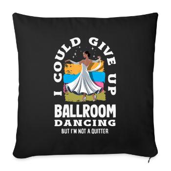 Abandonnez la danse de salon et n’abandonnez pas - Housse de coussin décorative 45 x 45 cm - noir - Devant