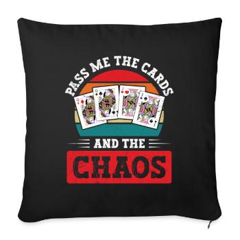 Pinochle Spruch Pass Me The Cards And The Chaos - Sofakissenbezug 45 x 45 cm - Schwarz - Vorne