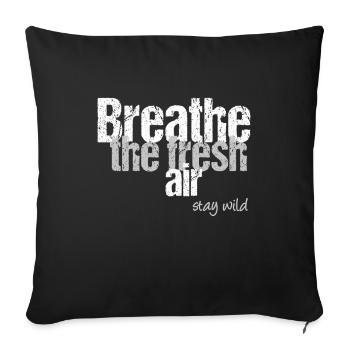 Respirez l’air frais, restez sauvage - Housse de coussin décorative 45 x 45 cm - noir - Devant