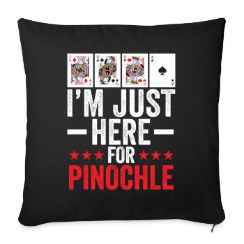 I'm Juist Here For The Pinochle - Sofa pillowcase 17,3'' x 17,3'' (45 x 45 cm) - black - Front