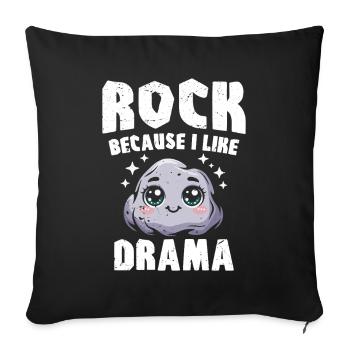 Rock Because I Like Drama - Sofa pillowcase 17,3'' x 17,3'' (45 x 45 cm) - black - Front