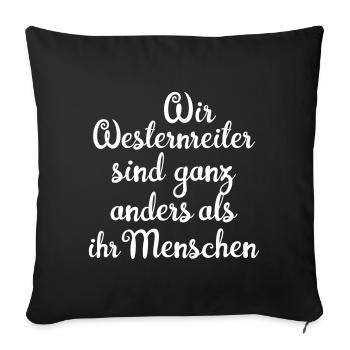 Wir Westernreiter sind ganz anders - Sofakissenbezug 45 x 45 cm - Schwarz - Vorne