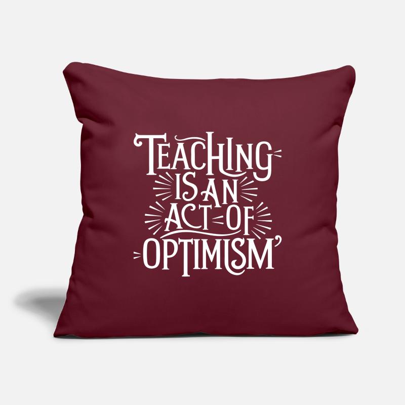 Teaching is optimism, being optimistic Sofa pillowcase 17,3'' x 17,3'' (45 x 45 cm)