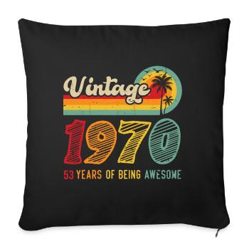 Vintage 1970, birthday gift 53 years - Sofa pillowcase 17,3'' x 17,3'' (45 x 45 cm) - black - Front