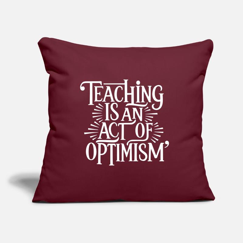 Teaching is optimism, being optimistic Sofa pillowcase 17,3'' x 17,3'' (45 x 45 cm)