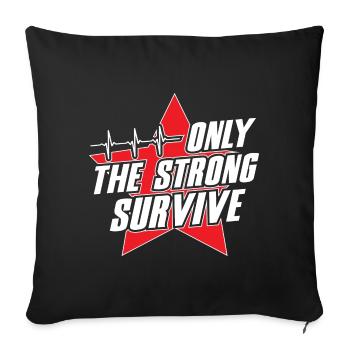 Only The Strong Survive - Sofa pillowcase 17,3'' x 17,3'' (45 x 45 cm) - black - Front