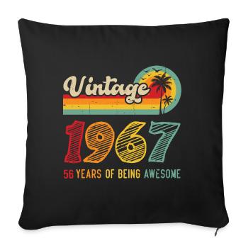 Vintage 1967, birthday gift 56 years - Sofa pillowcase 17,3'' x 17,3'' (45 x 45 cm) - black - Front