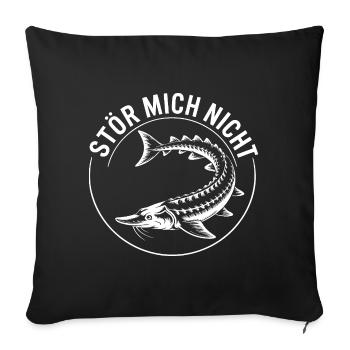 Stör mich nicht lustiger Stör Angler Spruch - Sofakissenbezug 45 x 45 cm - Schwarz - Vorne