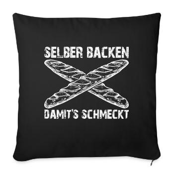 Selber Backen - damit es schmeckt - Sofakissenbezug 45 x 45 cm - Schwarz - Vorne
