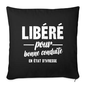 libéré pour bonne conduite en état d'ivresse - Housse de coussin décorative 45 x 45 cm - noir - Devant