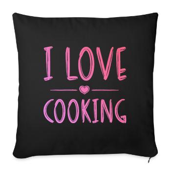 I love cooking - Sofa pillowcase 17,3'' x 17,3'' (45 x 45 cm) - black - Front
