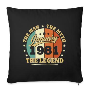 January 1981, 42 years old Birthday Man woman - Sofa pillowcase 17,3'' x 17,3'' (45 x 45 cm) - black - Front