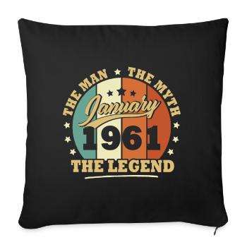 January 1961, 62 years old Birthday Man woman - Sofa pillowcase 17,3'' x 17,3'' (45 x 45 cm) - black - Front