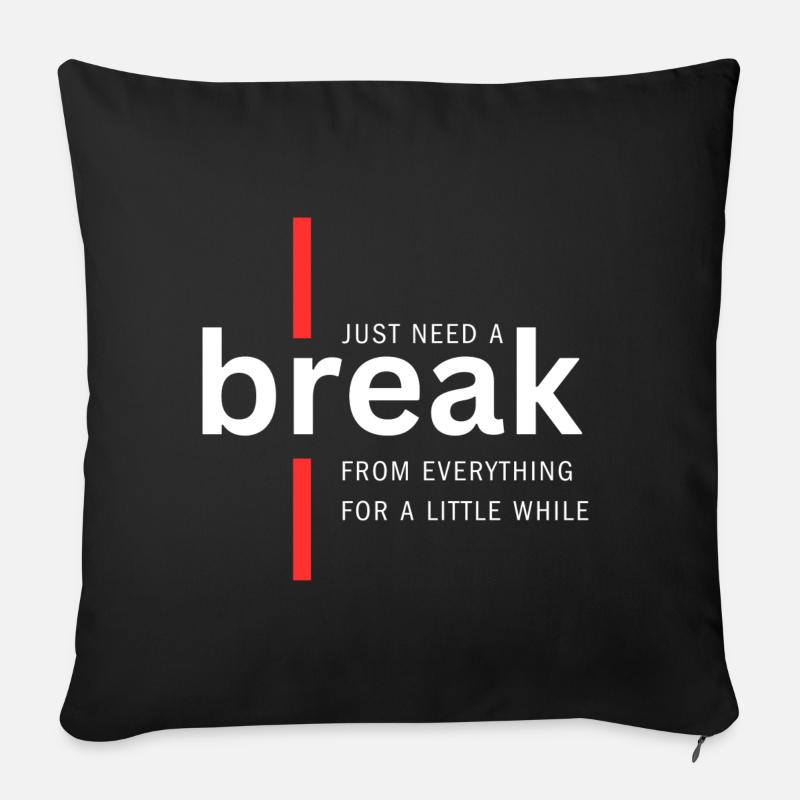 Just need a break from everything - Sofakissenbezug 45 x 45 cm - Schwarz