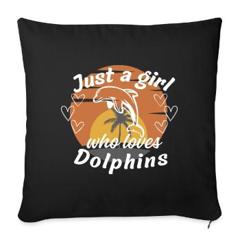 Just a girl who loves Dolphins - Sofa pillowcase 17,3'' x 17,3'' (45 x 45 cm) - black - Front