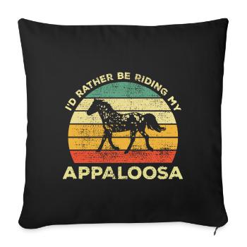 Funny I'd Rather Ride My Appaloosa - Sofa pillowcase 17,3'' x 17,3'' (45 x 45 cm) - black - Front
