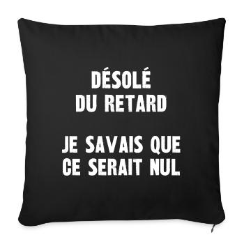 désolé du retard - Housse de coussin décorative 45 x 45 cm - noir - Devant