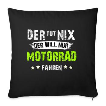 Biker der tut nix der will nur Motorrad fahren - Sofakissenbezug 45 x 45 cm - Schwarz - Vorne