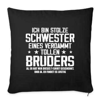 Ich Bin Stolze Schwester Eines Verdammt Tollen - Sofakissenbezug 45 x 45 cm - Schwarz - Vorne