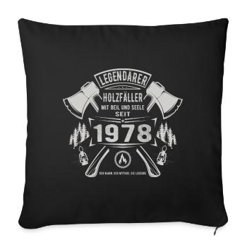 Legendärer Holzfäller Geboren 1978 Geschenk - Sofakissenbezug 45 x 45 cm - Schwarz - Vorne