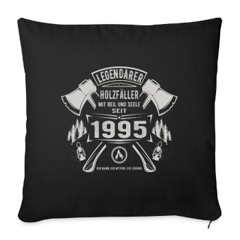 Legendärer Holzfäller Geboren 1995 Geschenk - Sofakissenbezug 45 x 45 cm - Schwarz - Vorne