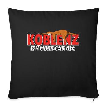 Koblenz ich muss gar nix Faultier Heimat - Sofakissenbezug 45 x 45 cm - Schwarz - Vorne