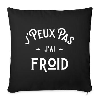 je peux pas j'ai froid idée cadeau humour - Housse de coussin décorative 45 x 45 cm - noir - Devant