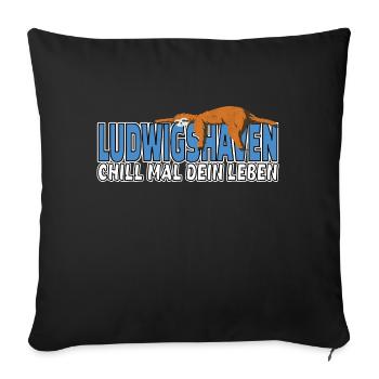 Ludwigshaven chill mal dein Leben Faultier Heimat - Sofakissenbezug 45 x 45 cm - Schwarz - Vorne