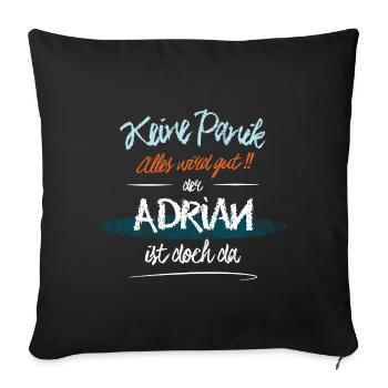Adrian - Keine Panik. Alles wird gut - Sofakissenbezug 45 x 45 cm - Schwarz - Vorne
