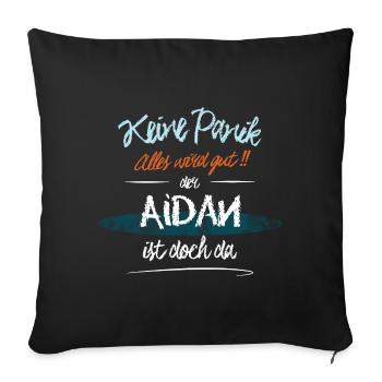 Aidan - Keine Panik. Alles wird gut - Sofakissenbezug 45 x 45 cm - Schwarz - Vorne