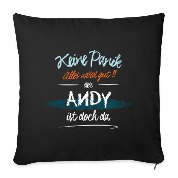 Andy - Keine Panik. Alles wird gut - Sofakissenbezug 45 x 45 cm - Schwarz - Vorne