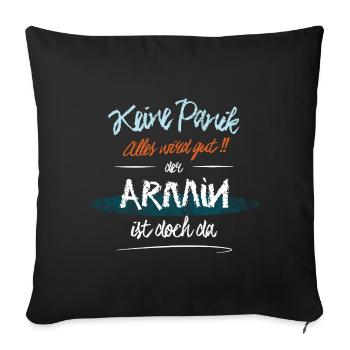 Armin - Keine Panik. Alles wird gut - Sofakissenbezug 45 x 45 cm - Schwarz - Vorne