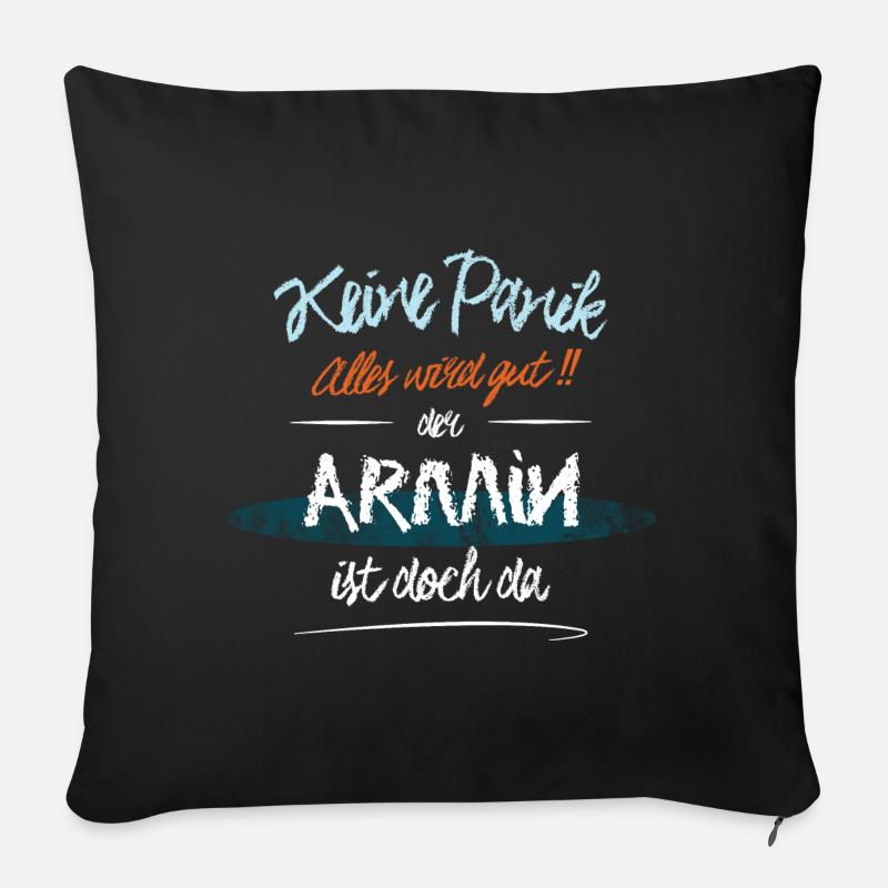 Armin - Keine Panik. Alles wird gut - Sofakissenbezug 45 x 45 cm - Schwarz