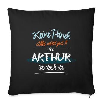 Arthur - Keine Panik. Alles wird gut - Sofakissenbezug 45 x 45 cm - Schwarz - Vorne