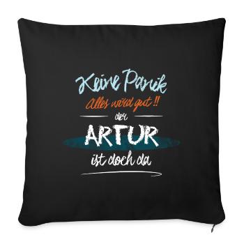 Artur - Keine Panik. Alles wird gut - Sofakissenbezug 45 x 45 cm - Schwarz - Vorne