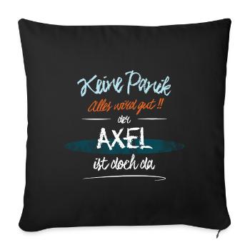 Axel - Keine Panik. Alles wird gut - Sofakissenbezug 45 x 45 cm - Schwarz - Vorne