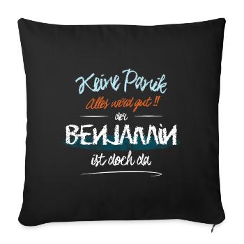 Benjamin - Keine Panik. Alles wird gut - Sofakissenbezug 45 x 45 cm - Schwarz - Vorne