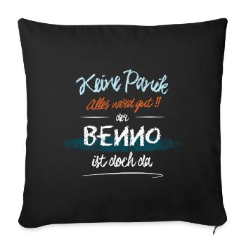 Benno - Keine Panik. Alles wird gut - Sofakissenbezug 45 x 45 cm - Schwarz - Vorne