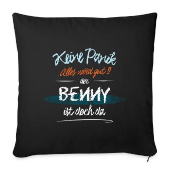 Benny - Keine Panik. Alles wird gut - Sofakissenbezug 45 x 45 cm - Schwarz - Vorne