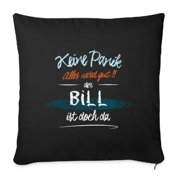 Bill - Keine Panik. Alles wird gut - Sofakissenbezug 45 x 45 cm - Schwarz - Vorne
