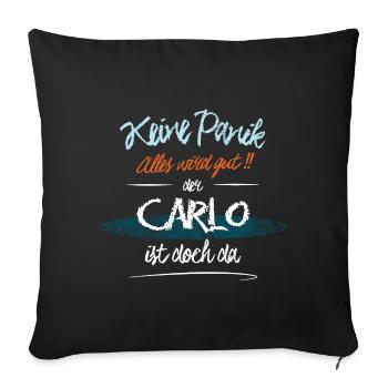 Carlo - Keine Panik. Alles wird gut - Sofakissenbezug 45 x 45 cm - Schwarz - Vorne