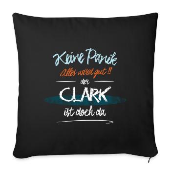 Clark - Keine Panik. Alles wird gut - Sofakissenbezug 45 x 45 cm - Schwarz - Vorne
