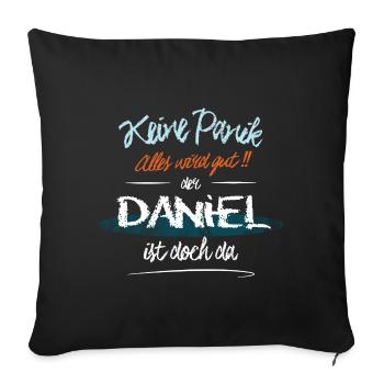 Daniel - Keine Panik. Alles wird gut - Sofakissenbezug 45 x 45 cm - Schwarz - Vorne