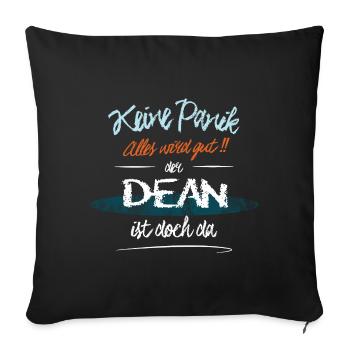 Dean - Keine Panik. Alles wird gut - Sofakissenbezug 45 x 45 cm - Schwarz - Vorne