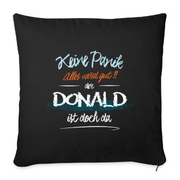 Donald - Keine Panik. Alles wird gut - Sofakissenbezug 45 x 45 cm - Schwarz - Vorne