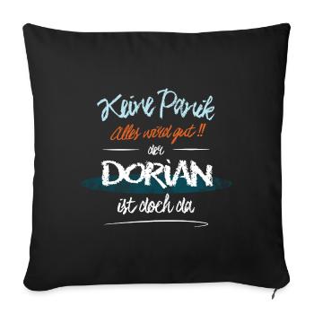 Dorian - Keine Panik. Alles wird gut - Sofakissenbezug 45 x 45 cm - Schwarz - Vorne