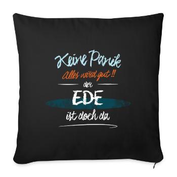 Ede - Keine Panik. Alles wird gut - Sofakissenbezug 45 x 45 cm - Schwarz - Vorne