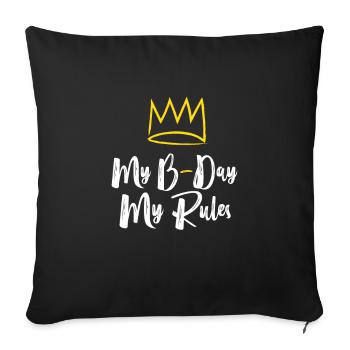 Birthday- My Birthday - My Rules - Sofa pillowcase 17,3'' x 17,3'' (45 x 45 cm) - black - Front