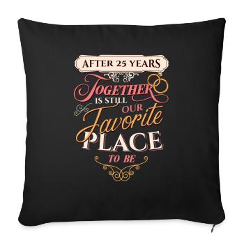 25th Wedding Anniversary After 25 Years Together - Sofa pillowcase 17,3'' x 17,3'' (45 x 45 cm) - black - Front
